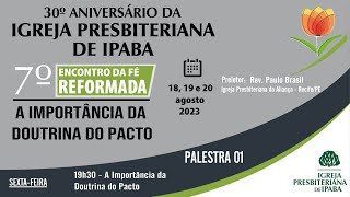 A Importância da Doutrina do Pacto - Pr. Paulo Brasil