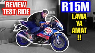 #796 PERGH LAWA GILER YAMAHA R15M | TEST RIDE  DAN REVIEW!