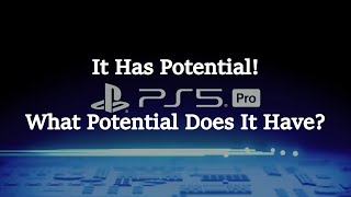 The Hidden Potential of the PS5 Pro