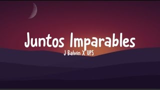 Juntos Imparables - J Balvin X UPS (Letra/Lyrics)