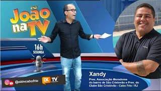 POD JOÃO NA TV - ENTREVISTADO: XANDY - LIDER COMUNITÁRIO DE SÃO CRISTOVÃO