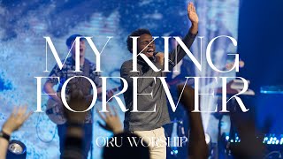 My King Forever by ORU Worship | 2022-2023