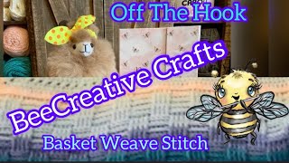 Off the Hook: Episode 90 / Basket Weave Crochet Stitch Week 2 / #crochet