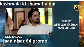 jaan nisar episode 64 teaser | jan nisar 64 promo today | drama jaan nisar epi 64 | ff drama tv