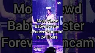 Most viewd Babymonster Forever fancam in 24 hours