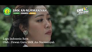 Lagu Indonesia Raya oleh Dewan Guru SMK An-Nurmaniyah