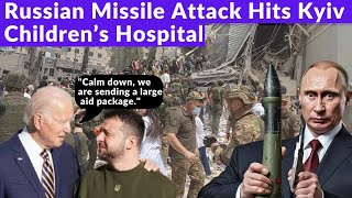 Russian Missile Attack Hits Kyiv Children’s Hospital I NATO has increased Military Aid to Ukraine