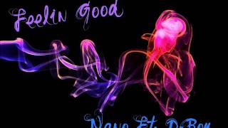 Feelin Good - Nano Ft; D-Boy