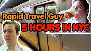 Rapid Travel Guy: 5 Hours in NYC