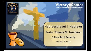 Jesus' work is perfect | Part 11 | Tommy M. Josefsson | Victory Center Helsingborg | Praying 4you TV