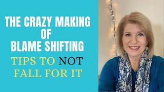 The Crazy Making of Blame Shifting | Tips to NOT Fall for it