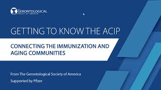 Getting to Know the ACIP: Connecting the Immunization and Aging Communities