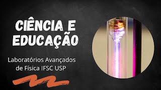 Ciência e Educação - Laboratórios Avançados de Física IFSC USP