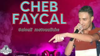 Cheb Faycal - Galouli matoualiche