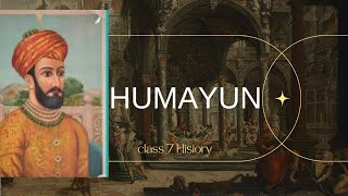 HUMAYUN | THE MUGHAL EMPIRE | CLASS 7 HISTORY