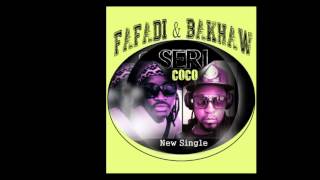 FAFADI feat BAKHAW ,sérri coco