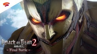 Attack On Titan 2: Final Battle - Official Stadia Reveal Trailer | Gamescom 2019