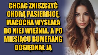 Chcąc zniszczyć chorą pasierbicę, macocha wysłała do niej więźnia. A po miesiącu bumerang dosięgnął