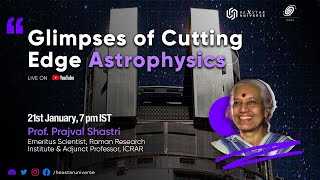 Glimpses of Cutting Edge Astrophysics By Prof. Prajval Shastri | Episode - 30