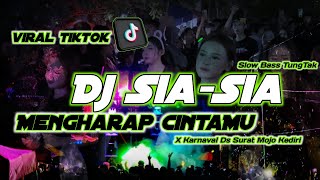 DJ  SIA SIA MENGHARAP CINTAMU TERBARU 2024 SLOW BASS