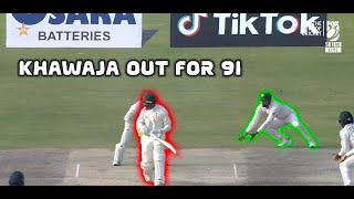 Khawaja Out For 91! | Quick Analysis on His Dismissal!