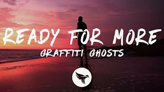 Graffiti Ghosts - Ready For More (Lyrics)