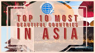 Top 10 most beautiful countries in Asia