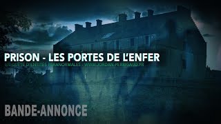 TRAILER - Enquête paranormale - Prison, les portes de l'enfer...