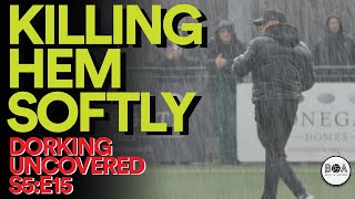 Killing Hem Softly | Dorking Uncovered S5:E15