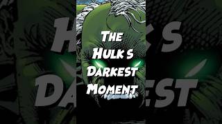 The Hulk’s Darkest Moment #thehulk #marvel #comics