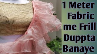 1 Meter Fabric me Frill Duppta Banaye // Frill Dupatta Cutting and Stitching // Ruffle Dupatta