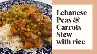 Lebanese Peas & Carrots Stew with rice - Yakhne bazella, jazar wa ruz - with or without meat