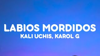 Kali Uchis, Karol G - Labios Mordidos (Letra/Lyrics)