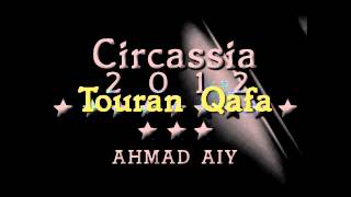 Ahmad Ai - Circassia 2012 - Touran Kafa