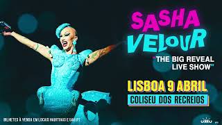 SASHA VELOUR | THE BIG REVEAL LIVE SHOW EM PORTUGAL