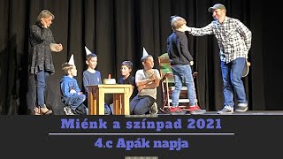 Miénk a színpad 2021 - 02 4.c Apák napja