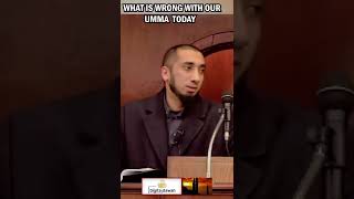 WHAT IS WRONG WITH THIS UMMA TODAY | NOUMAN ALI KHAN