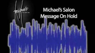 Michael's Salon Message On Hold