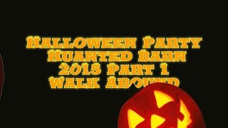 2015 Haunted Barn Walk Around