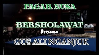 GUS ALI _ BERSHOLAWAT BERSAMA PAGAR NUSA#pagarnusaindonesia