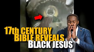 17th Century Bible reveals Black Jesus and the Black One who sat upon the throne