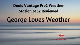 Davis Vantage Pro2 Weather Station 6152 Reviewed