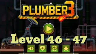 Plumber 3 Level 46 - 47