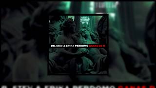 Ganas De Ti - Dr. Stev ✘ Erika Perdomo (Guaracha✘Tribal House Latino)2020