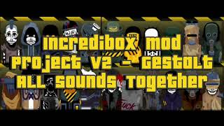 Incredibox Mod - Project V2 - Gestalt - All Sounds Together