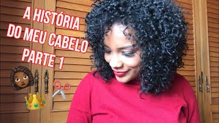 A história do meu cabelo, transição capilar... Parte 1