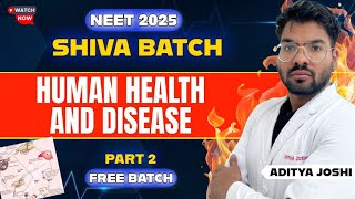 Human Health & Diseases Part-2 || NEET2025 || SHIVA BATCH || ADITYA JOSHI#neet2025 #mbbs #shivabatch