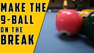 How to Make the 9-Ball on the Break | 9 on the Snap