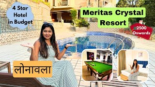 Luxury in Budget Hotel in Lonavala 😍| Meritas Crystal Resort🏝️| Best resort in lonavala