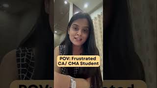 POV: Frustrated CA/ CMA Student !